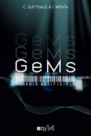 GeMs - PARADIS ARTIFICIELS - SAISON 2