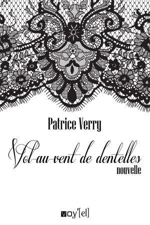 Vol-au-vent de dentelles - Nouvelle érotique