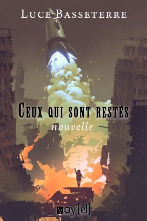 CEUX QUI SONT RESTES - NOUVELLE DE SCIENCE-FICTION