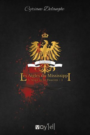 LES AIGLES DU MISSISSIPPI -1 : L'ANGE ET LE FAUCON