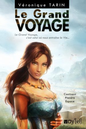LE GRAND VOYAGE - 1 : CONTINENT, PLANETE, ESPACE