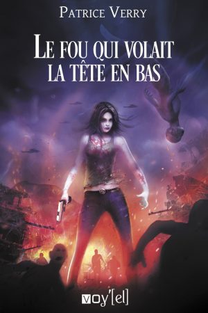 LE FOU QUI VOLAIT LA TÊTE EN BAS