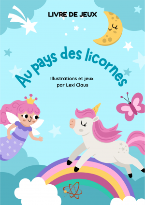 AU PAYS DES LICORNES