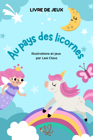 AU PAYS DES LICORNES